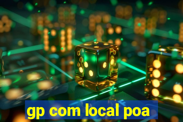 gp com local poa